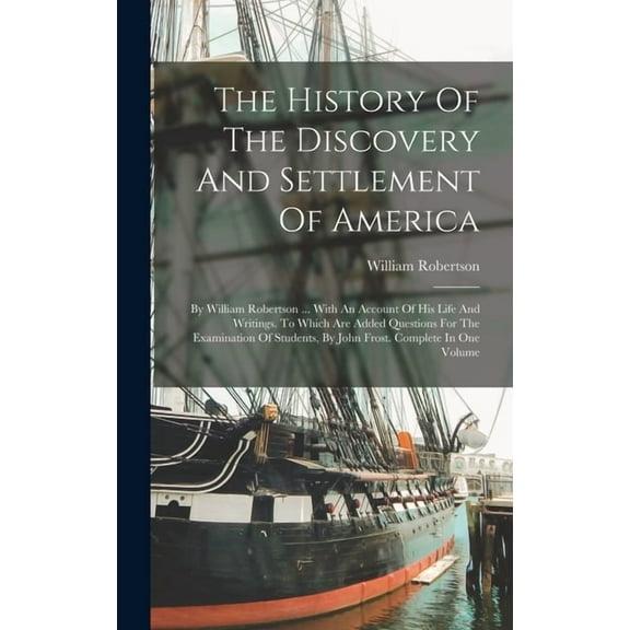 The History Of The Discovery And Settlement Of America, (Hardcover)