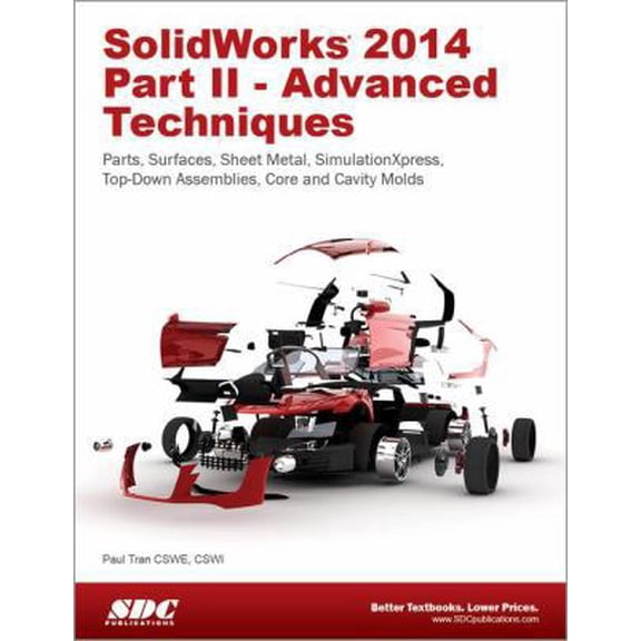Pre-Owned Solidworks 2014 - Advanced Techniques: Advanced Lvel Tutorials: Parts, Surfaces, Sheet Metal, Simulationxpress, Top-down Assemblies, Core & Cavity Molds (Paperback) 1585038547 9781585038541