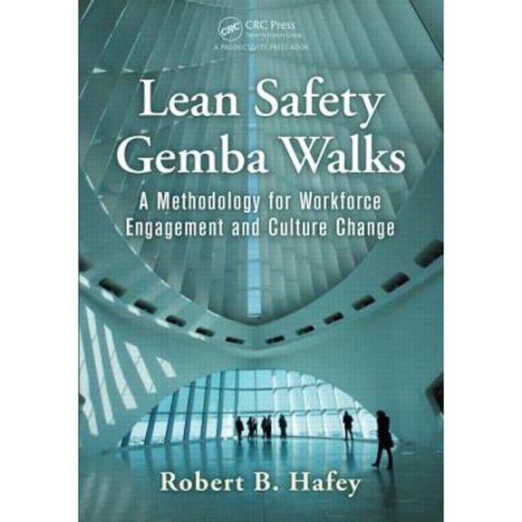 Pre-Owned Lean Safety Gemba Walks: A Methodology for Workforce Engagement and Culture Change (Paperback) 1482258986 9781482258981