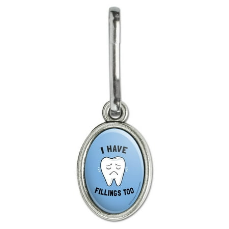 I Have Fillings Too Tooth Feelings Dentist Funny Humor Antiqued Oval Charm Clothes Purse Suitcase Backpack Zipper Pull (Best Way To Pull A Tooth At Home)