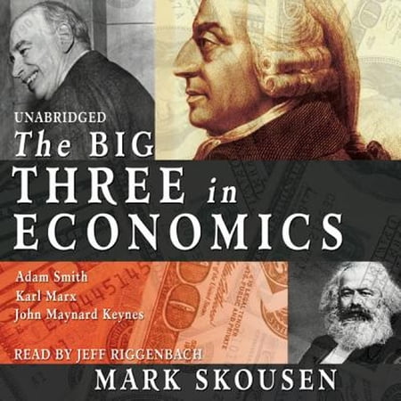 Pre-Owned The Big Three in Economics: Adam Smith, Karl Marx, and John Maynard Keynes (Audiobook) by Mark Skousen, Jeff Riggenbach