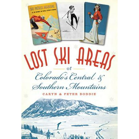 Lost Ski Areas of Colorado's Central and Southern