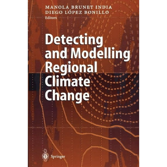 Detecting and Modelling Regional Climate Change, (Paperback)