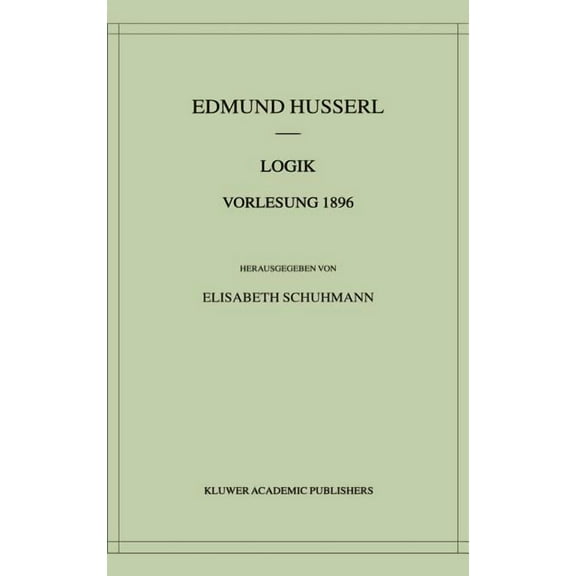 Husserliana: Edmund Husserl - Materialie Logik Vorlesung 1896, Book 1, (Hardcover)