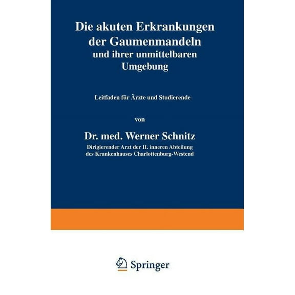 Die Akuten Erkrankungen Der Gaumenmandeln Und Ihrer Unmittelbaren Umgebung: Leitfaden Für Ärzte Und Studierende, (Paperback)