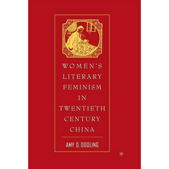 Women's Literary Feminism in Twentieth-Century China, (Paperback)