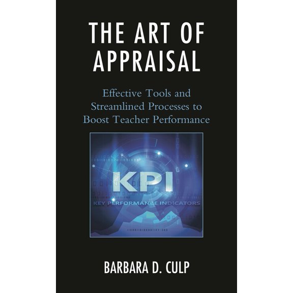 The Art of Appraisal: Effective Tools and Streamlined Processes to Boost Teacher Performance, (Paperback)