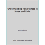 Understanding Nervousness in Horse and Rider [Paperback - Used]