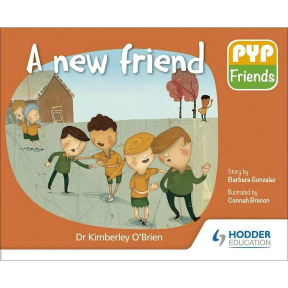 PYP Friends: A New Friend: Hodder Education Group, (Paperback)