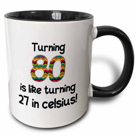 3dRose Turning 80 is like turning 27 in celsius - humorous 80th birthday gift - Two Tone Black Mug,