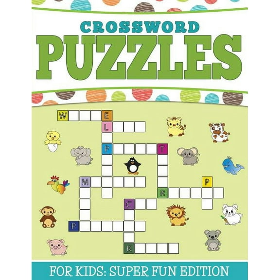 Crossword Puzzles For Kids: Super Fun Edition, (Paperback)