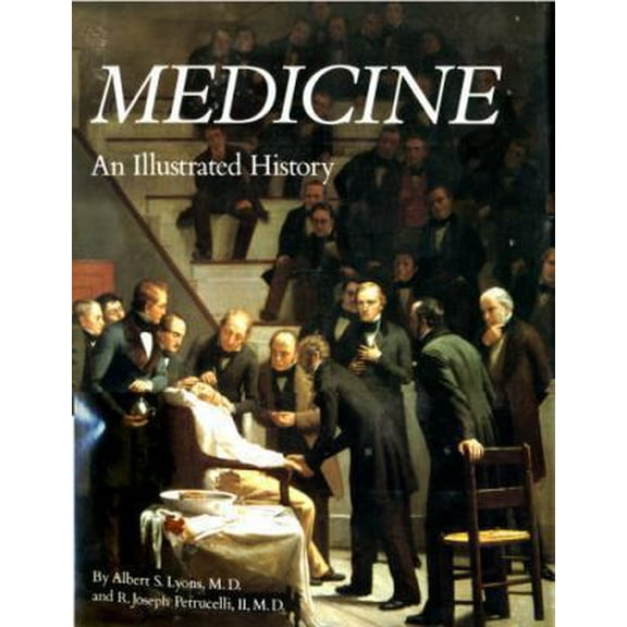 Pre-Owned Medicine: An Illustrated History (Hardcover) 0810980800 9780810980808