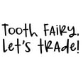 thumbnail image 1 of Tooth Fairy, Lets Trade! Funny Money Pillow Wall Decals for Walls Peel and Stick wall art murals Black Small 8 Inch, 1 of 2