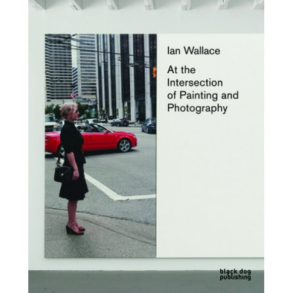 Ian Wallace: à l'Interférence de la Peinture et de la Photographie
