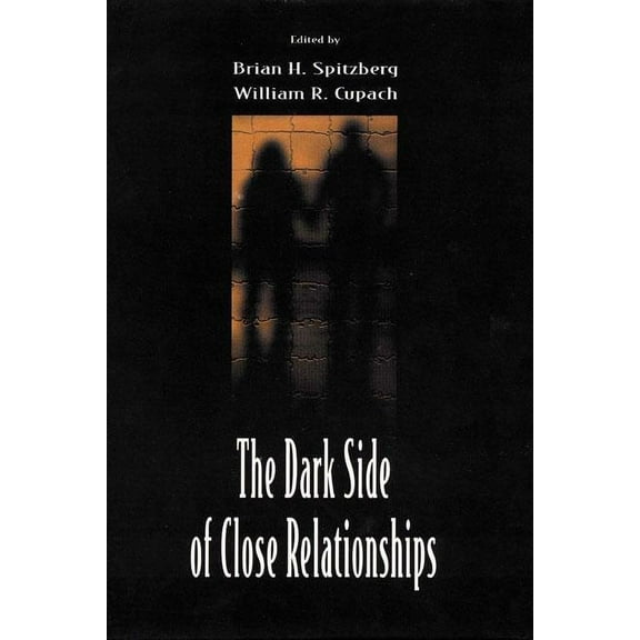 The Dark Side of Close Relationships, (Hardcover)