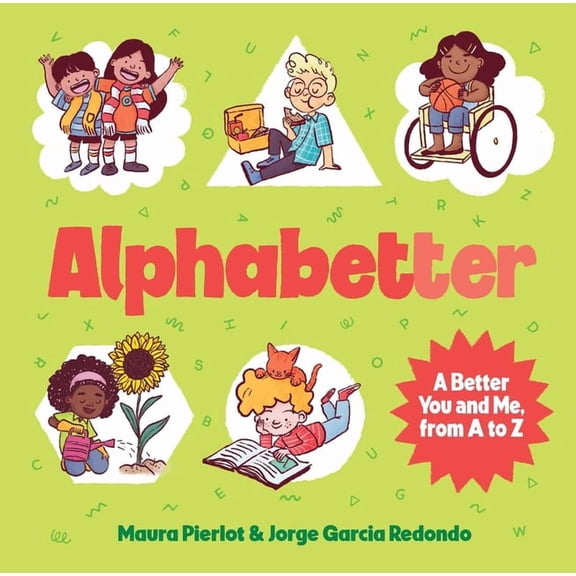 Alphabetter: A Better You and Me, from A to Z, (Hardcover)