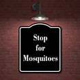 thumbnail image 2 of Stop for Mosquitoes BLACK Aluminum Composite Sign 20''x24'', 2 of 9