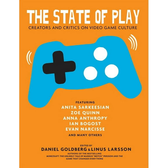 The State of Play : Creators and Critics on Video Game Culture (Hardcover)