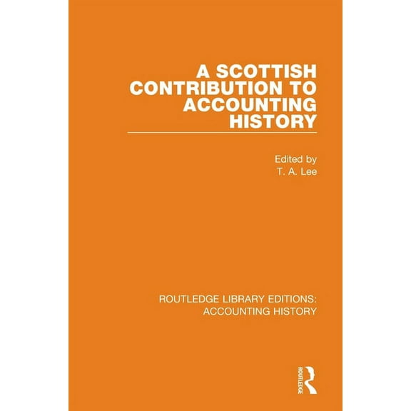 Routledge Library Editions: Accounting H A Scottish Contribution to Accounting History, (Paperback)