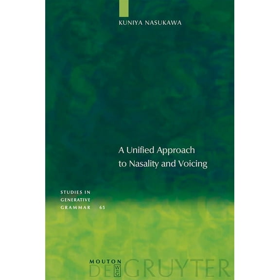Studies in Generative Grammar [Sgg] A Unified Approach to Nasality and Voicing, Book 65, (Hardcover)