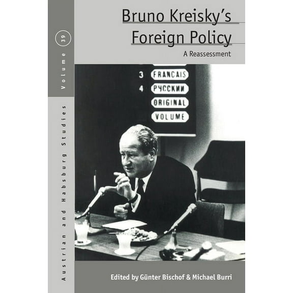 Austrian and Habsburg Studies Bruno Kreisky's Foreign Policy: A Reassessment, Book 39, (Hardcover)