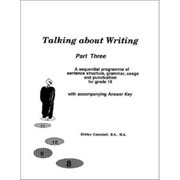 Talking about Writing, Part Three: A sequential programme of sentence structure, grammar, punctuation and usage for Grad, (Paperback)