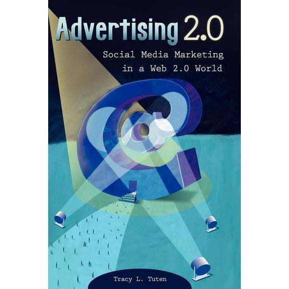 Advertising 2.0: Social Media Marketing in a Web 2.0 World, (Paperback)