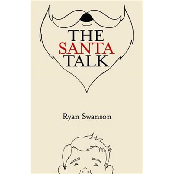 Pre-Owned The Santa Talk: How I Learned to Talk to Kids About Santa (Paperback) by Ryan Swanson