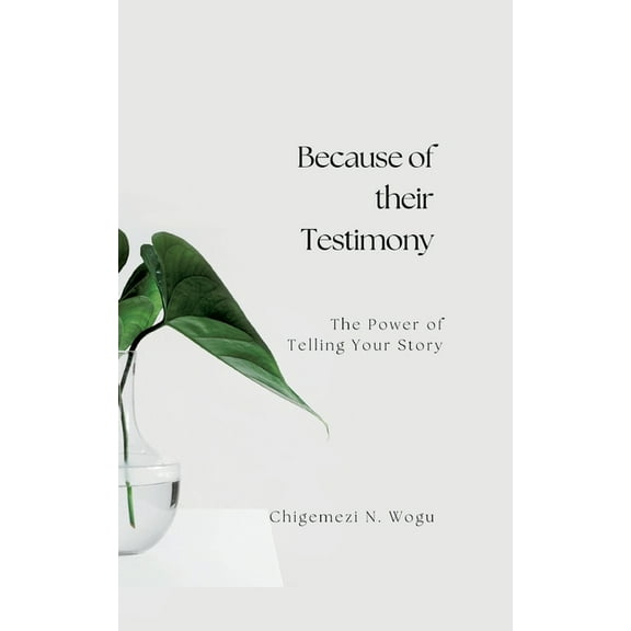 Because of their Testimony : The Power of Telling Your Story (Paperback)