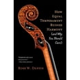 thumbnail image 1 of Pre-Owned How Equal Temperament Ruined Harmony (and Why You Should Care) (Paperback) 0393334201 9780393334203, 1 of 1