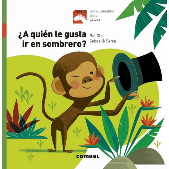 Caballo. Galope: ¿A quién le gusta ir en sombrero? (Hardcover)