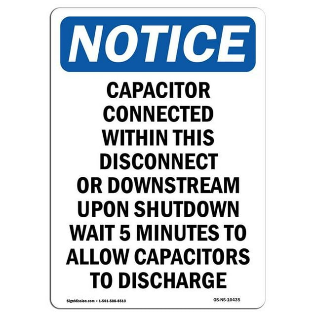 SignMission OS-NS-A-1218-V-10435 12 x 18 in. OSHA Notice Sign - Capacitor Connected within This Disconnect or Downstream