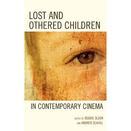 Lost and Othered Children in Contemporary Cinema