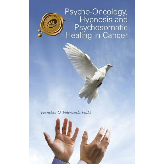 Psycho-Oncology, Hypnosis and Psychosomatic Healing in Cancer, (Paperback)