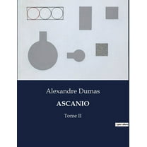 Ascanio: Les aventures artistiques et amoureuses de Benvenuto Cellini àParis, (Paperback)