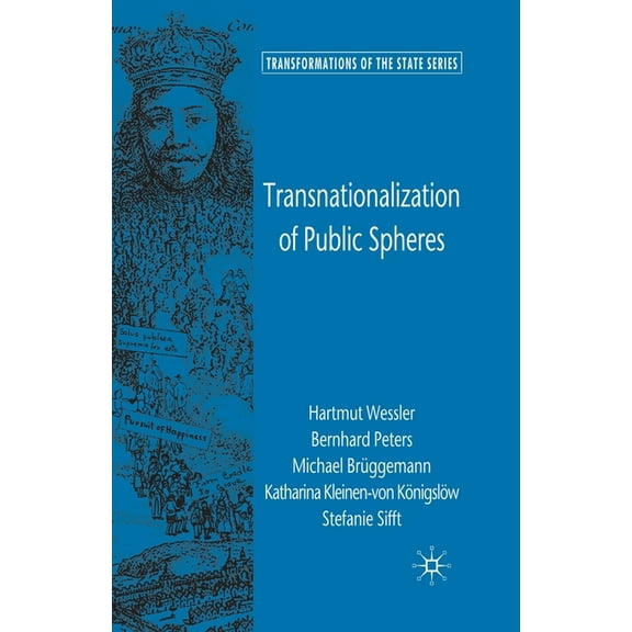 Transformations of the State Transnationalization of Public Spheres, (Paperback)