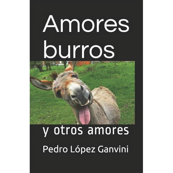 Amores burros : y otros amores (Paperback)