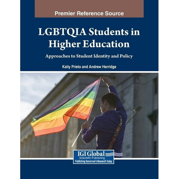 LGBTQIA Students in Higher Education: Approaches to Student Identity and Policy, (Paperback)