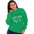 thumbnail image 3 of Gardener Can You Dig Gardening Humor Women Crewneck Sweatshirt Brisco Brands S, 3 of 6
