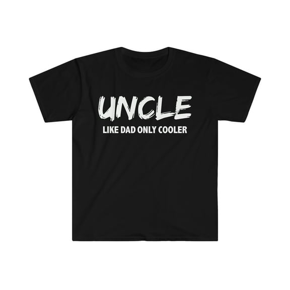 Uncle Like Dad Only Cooler Unisex T-shirt S-3XL Best Favorite Uncle