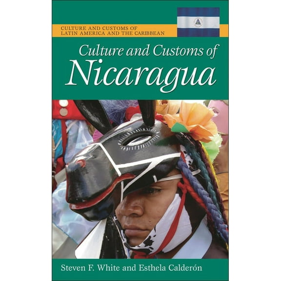 Culture and Customs of Latin America and Culture and Customs of Nicaragua, (Hardcover)