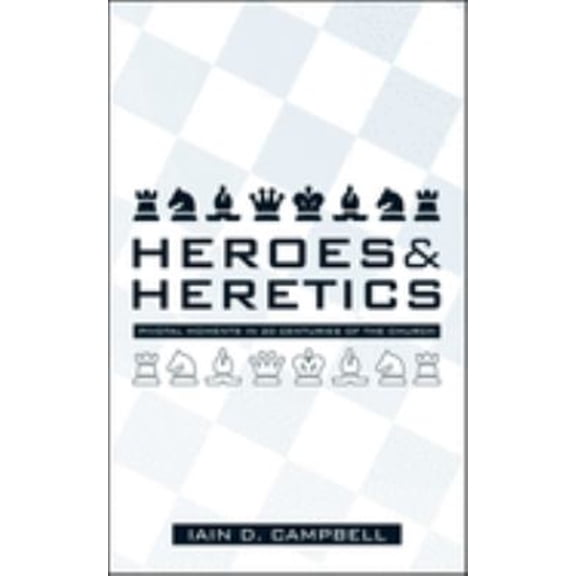 Pre-Owned Heroes and Heretics: Pivotal Moments in 20 Centuries of the Church (Paperback) 185792925X 9781857929256