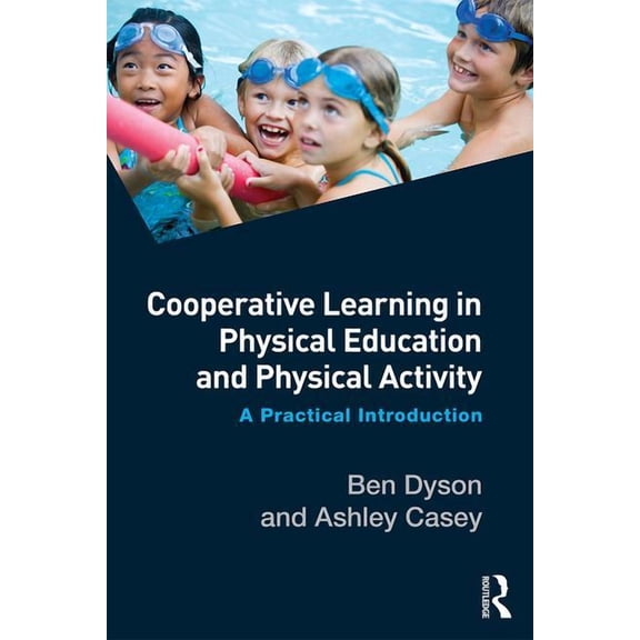 Cooperative Learning in Physical Education and Physical Activity: A Practical Introduction, (Paperback)