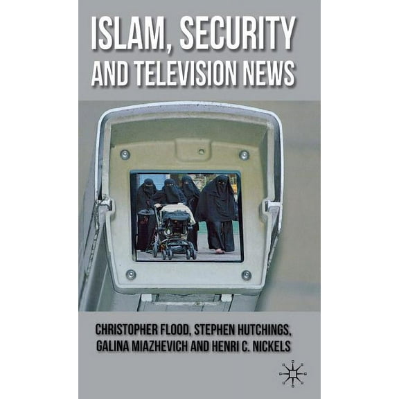 Islam, Security and Television News, (Hardcover)