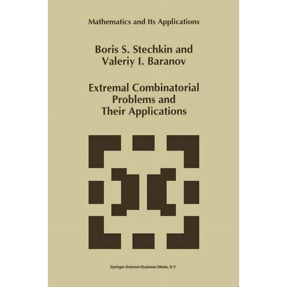 Mathematics and Its Applications Extremal Combinatorial Problems and Their Applications, Book 335, (Paperback)