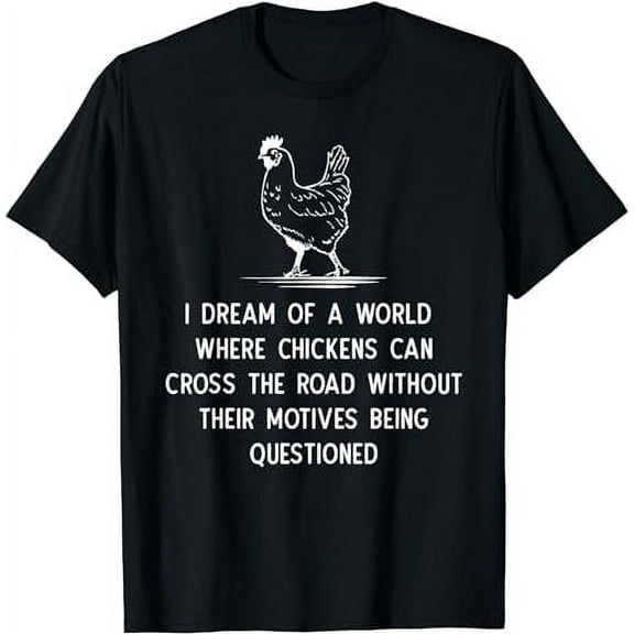 Funny Chicken Gift Hen Lover Related Humor For Men T-Shirt