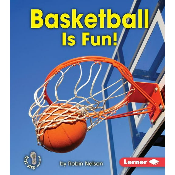 First Step Nonfiction -- Sports Are Fun!: Basketball Is Fun! (Paperback)