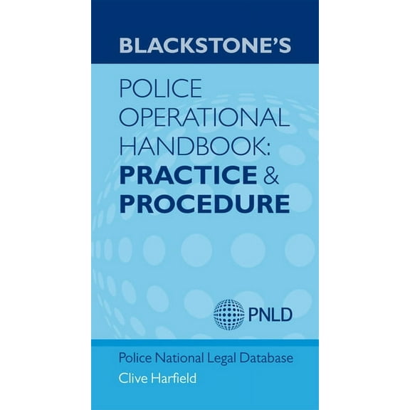 Blackstone's Police Operational Handbook: Practice and Procedure, (Paperback)