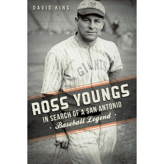 Sports: Ross Youngs : In Search of a San Antonio Baseball Legend (Paperback)
