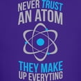 thumbnail image 3 of CafePress - Never Trust Atoms They Make Everything Up T Shirt - Dark T-Shirt Kids XS-XL, 3 of 4
